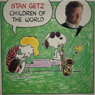 STAN GETZ / CHILDREN OF THE WORLD