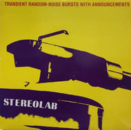 STEREOLAB / TRANSIENT RANDOM-NOISE BURSTS WITH ANNOUNCEMENTS