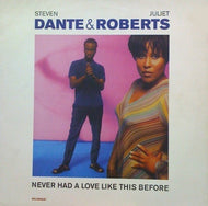 STEVEN DANTE & JULIET ROBERTS / NEVER HAD A LOVE LIKE THIS BEFORE