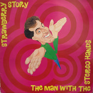 STRAWBERRY STORY / THE MAN WITH THE STEREO HANDS