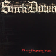 SUCK DOWN / FIRST IMPACT Y2K