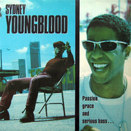 SYDNEY YOUNGBLOOD / PASSION GRACE AND SERIOUS BASS...