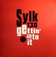 SYLK 130 / GETTIN' INTO IT