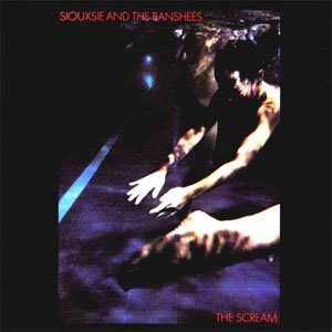 SIOUXSIE AND THE BANSHEES / THE SCREAM