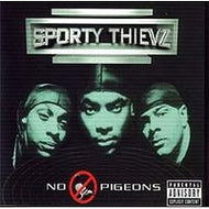 SPORTY THIEVEZ / NO PIGEONS
