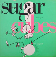 SUGARCUBES / LIFES TOO GOOD