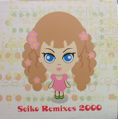 SEIKO （松田聖子） / SEIKO REMIXES 2000