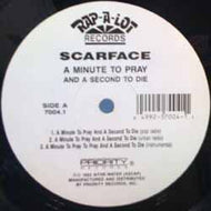 SCARFACE / A MINUTE TO PRAY AND A SECOND TO DIE