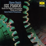 STEVE REICH / SIX PIANOS