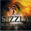SIZZLA / BLACK HISTORY