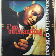 SHAQUILLE O'NEAL / I'M OUTSTANDING