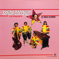 SENOR COCONUT Y SU CONJUNTO / EL BAILE ALEMAN
