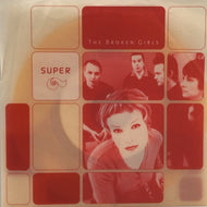 SUPER / THE BROKEN GIRLS
