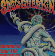 SLOW GHERKIN / ANOTHER IN YOUR LIFE