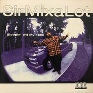 SIR MIX-A-LOT / SLEEPIN' WIT MY FONK
