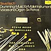STEVE REICH / DRUMMING,SIX PIANOS,MALLET INSTRUMENTAL〜