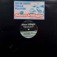 SLUM VILLAGE / WE BE DOWN