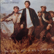 SAINT ETIENNE / YOU NEED A MESS OF HELP TO STAND ALONE