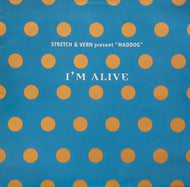STRETCH & VERN PRESENT MADDOG / I'm Alive