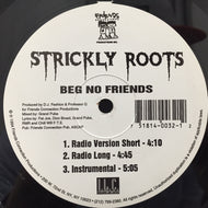 STRICKLY ROOTS / BEG NO FRIENDS
