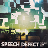 SPEECH DEFECT / FRESHCOAST GETTIN ROWDY