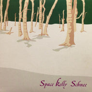 SPACE KELLY / SCHNEE