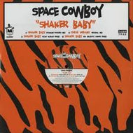 SPACE COWBOY / SHAKER BABY