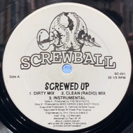 SCREWBALL / SCREWED UP