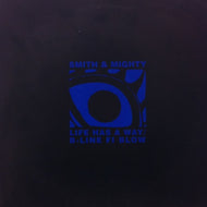 SMITH & MIGHTY / LIFE HAS A WAY