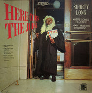 SHORTY LONG / HERE COMES THE JUDGE