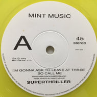 SUPERTHRILLER / IM GONNA ASK TO LEAVE AT THREE SO CALL ME