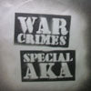 SPECIAL A.K.A. / WAR CRIMES