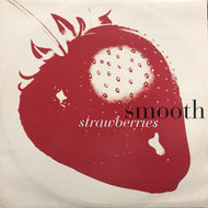 SMOOTH / STRAWBERRIES
