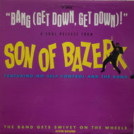 SON OF BAZERK / BANG(GET DOWN, GET DOWN)!