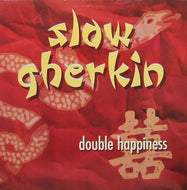 SLOW GHERKIN / DOUBLE HAPPINESS