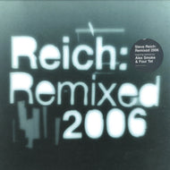 STEVE REICH / REICH : REMIXED 2006