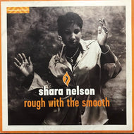 SHARA NELSON / ROUGH WITH THE SMOOTH