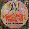 SCAT MAN CROTHERS / GONE GONE GONE