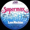 SUPERMAX / LOVE MACHINE