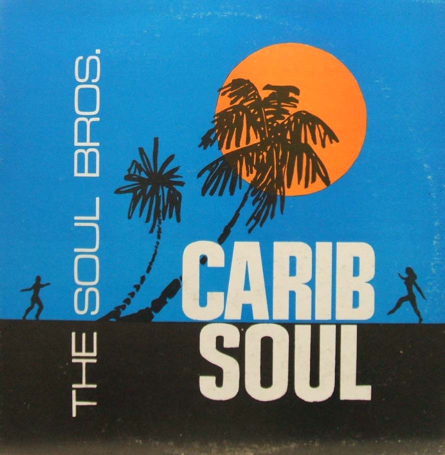 ソウル・ブラザーズのアルバム『カリブ・ソウル』 SOUL BROTHERS / CARIB SOUL – TICRO MARKET