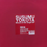SUSUMU YOKOTA / BLOOD OF THE ANGEL EP
