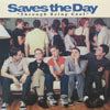 SAVES THE DAY / THROUGH BEING COOL