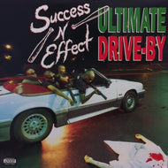 SUCCESS-N-EFFECT / ULTIMATE DRIVE-BY