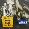 SHAI / IF I EVER FALL IN LOVE