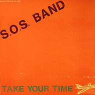 S.O.S. BAND / TAKE YOUR TIME (DO IT RIGHT)