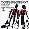 SYLVIA TELLES, LUCIO ALVES, ROBERTO MENESCAL / BOSSA SESSION