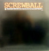 SCREWBALL / SOMEBODY'S GOTTA DO IT