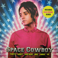 SPACE COWBOY / THAT’S WHAT DREAMS ARE MADE OF