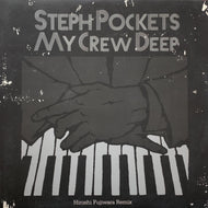 STEPH POCKETS / MY CREW DEEP (Hiroshi Fujiwara Remix)