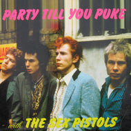 SEX PISTOLS / PARTY TILL YOU PUKE